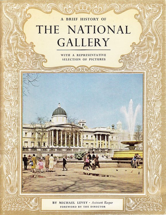A Brief History of the National Gallery with a Representative Selection of Pictures