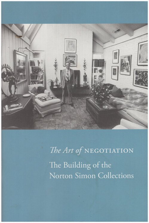 The Art of Negotiation: The Building of the Norton Simon Collections