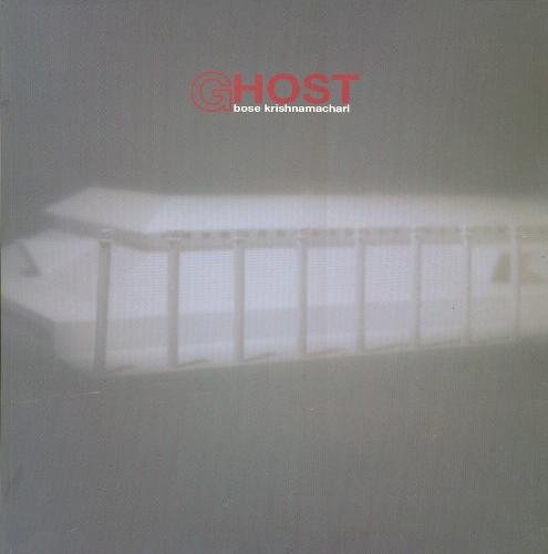 Ghost: Bose Krishnamachari