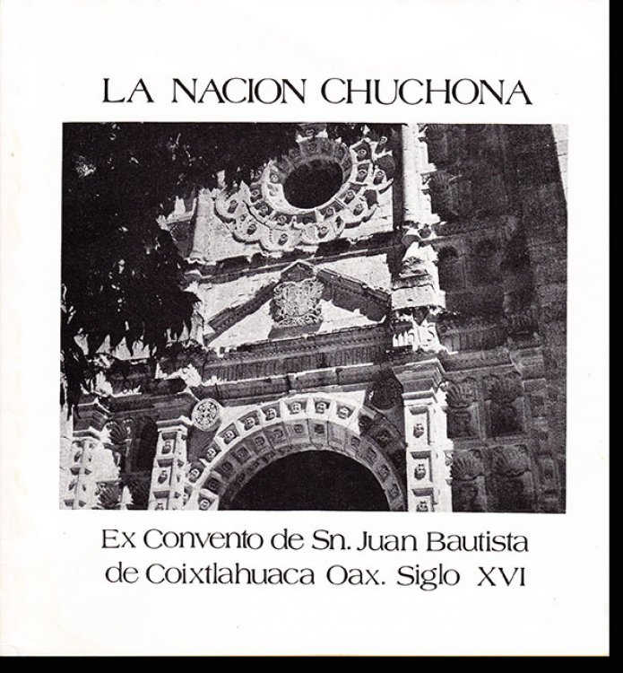 La Nacion Chuchona y La Monumental Iglesia de Coixtlahuaca, Oax.