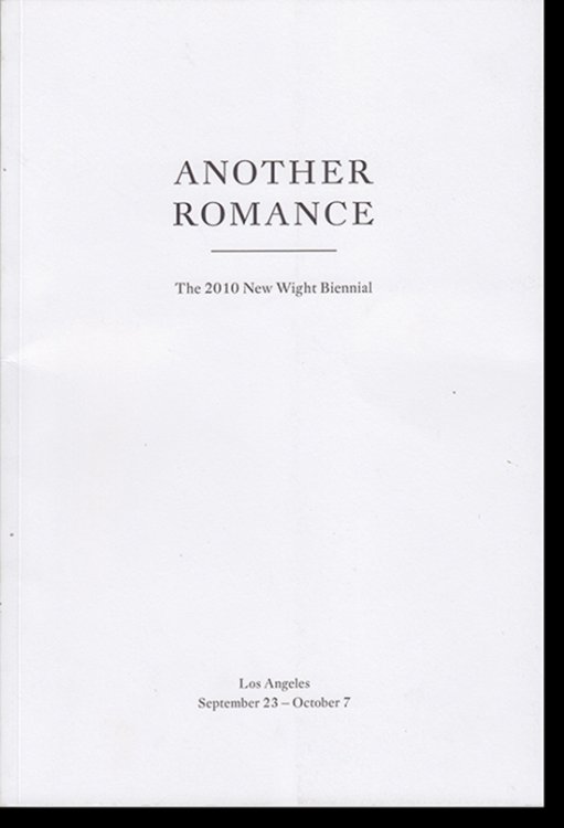 Another Romance: The 2010 New Wight Biennial (Los Angeles, Sept 23-Oct 7)