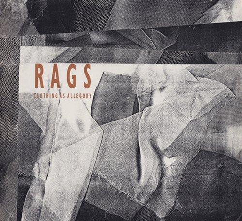 Rags: Clothing As Allegory