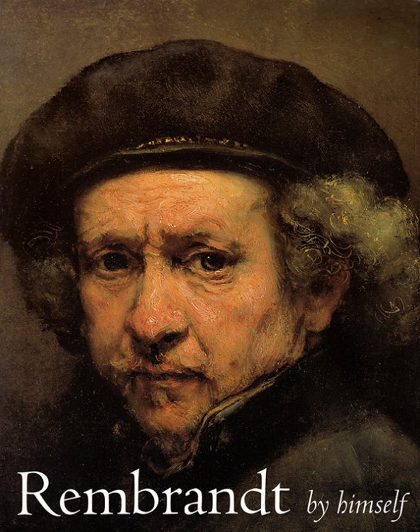 Rembrandt by Himself: Catalogue to the National Gallery Exhibition