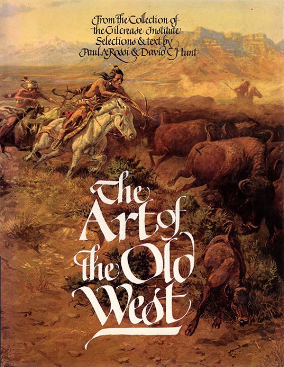 The Art of the Old West (From the Collection of the Gilcrease Institute)