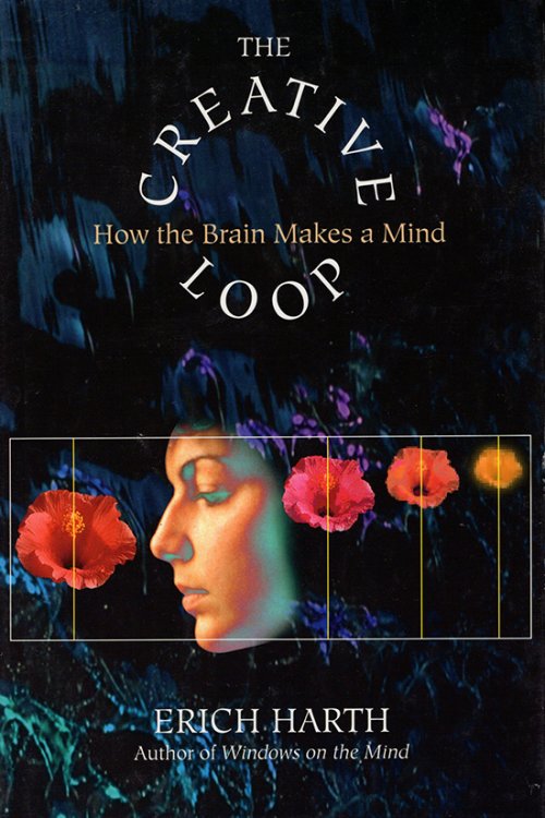 The Creative Loop: How the Brain Makes a Mind