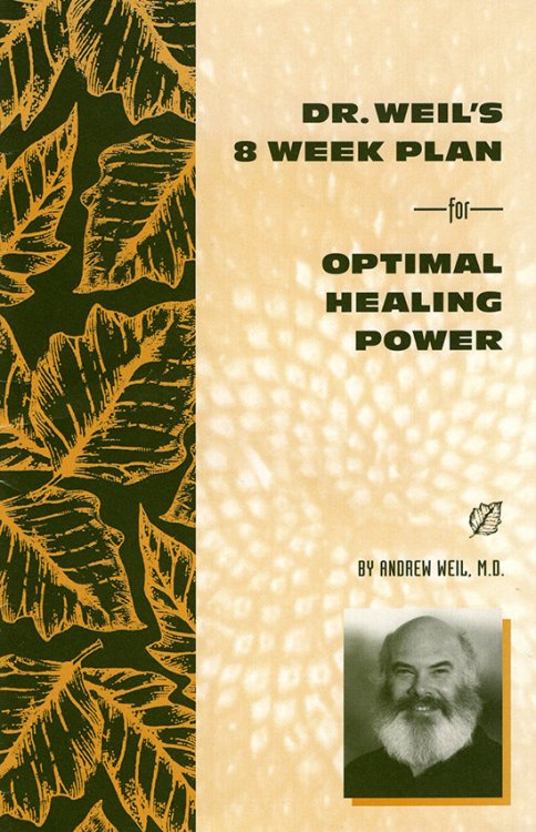 Dr. Weil's 8 Week Plan for Optimal Healing Power