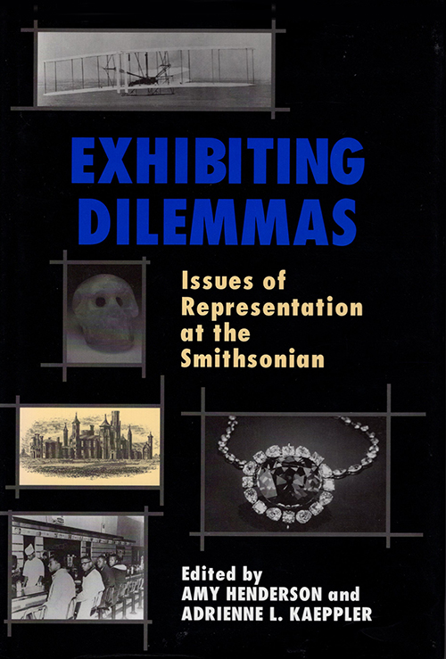 Exhibiting Dilemmas : Issues of Representation at the Smithsonian