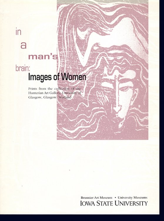 In a Man's Brain: Images of Women (A Selection of Prints From the Hunterian Art Gallery)