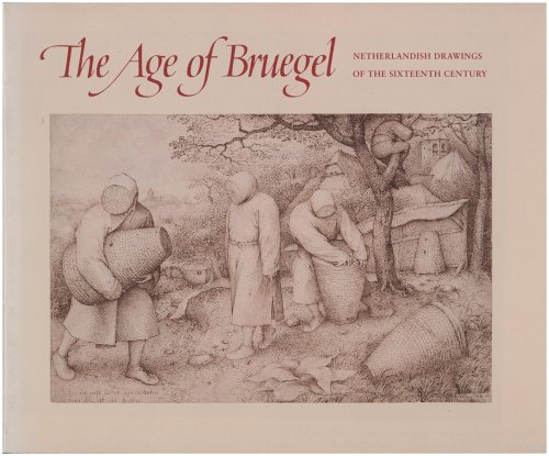The Age of Bruegel: Netherlandish Drawings in the Sixteenth Century [Exhibition Guide/Program, Pierpont Morgan Library, 30 January-5 April 1987]