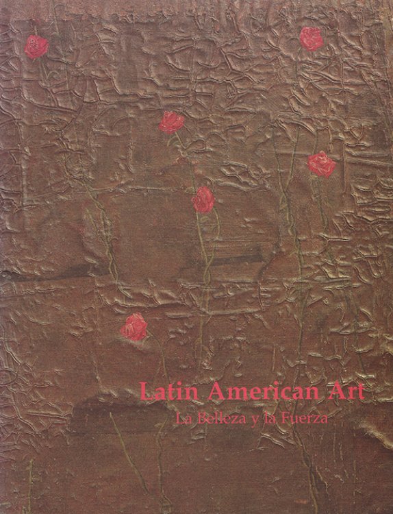 Latin American Art La Belleza y la Fuerza