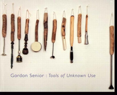 Tools of Unknown Use and Other Works (with writings by David Olivant)