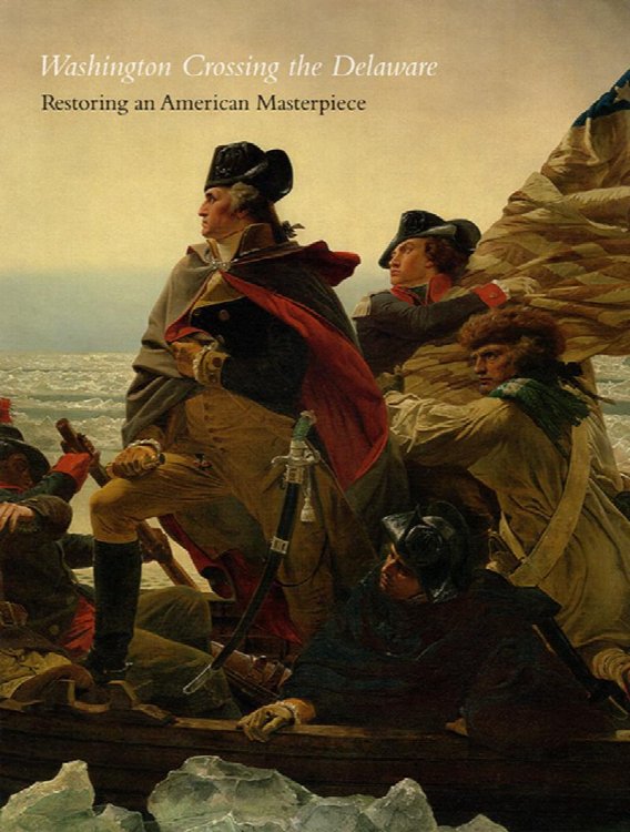 Washington Crossing the Delaware: Restoring an American Masterpiece