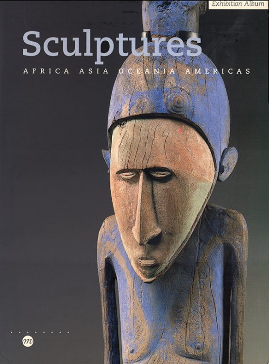 Sculptures, Africa Asia Oceania Americas (Exhibition Album)