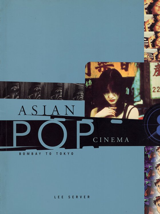 Asian Pop Cinema Bombay to Tokyo