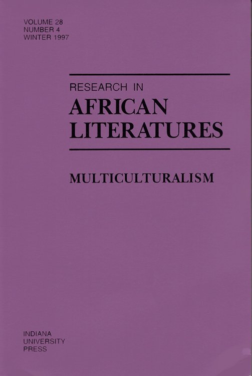Research in African Literatures: Multiculturalism (Volume 28, Number 4, Winter 1997)