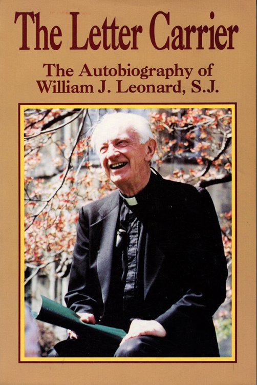The Letter Carrier: The Autobiography of William J. Leonard, S.J
