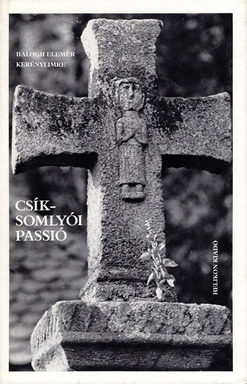 Csiksomlyoi Passio (Hungarian Edition)