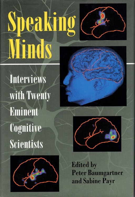 Speaking Minds Interviews With Twenty Eminent Cognitive Scientists