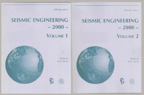 Seismic Engineering, 2000: Papers presented at the 2000 ASME Pressure Vessels & Piping Conference, Seattle, Washington, July 23-27, 2000 (PVP-Vol 402-1 and 2)