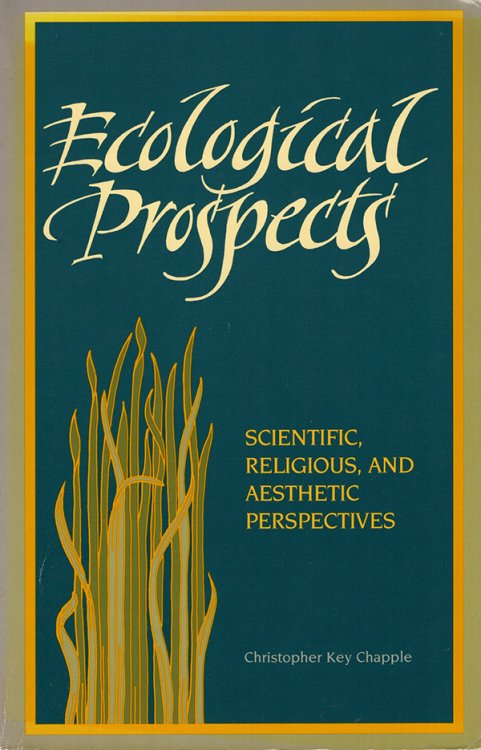 Ecological Prospects: Scientific, Religious, and Aesthetic Perspectives