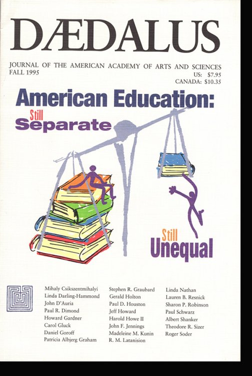 Daedalus: American Education: Still Separate, Still Unequal (Fall 1995)
