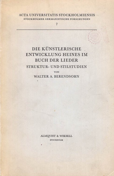 Die Kunstlerische Entwicklung Heines im Buch der Lieder Struktur- Und Stilstudien