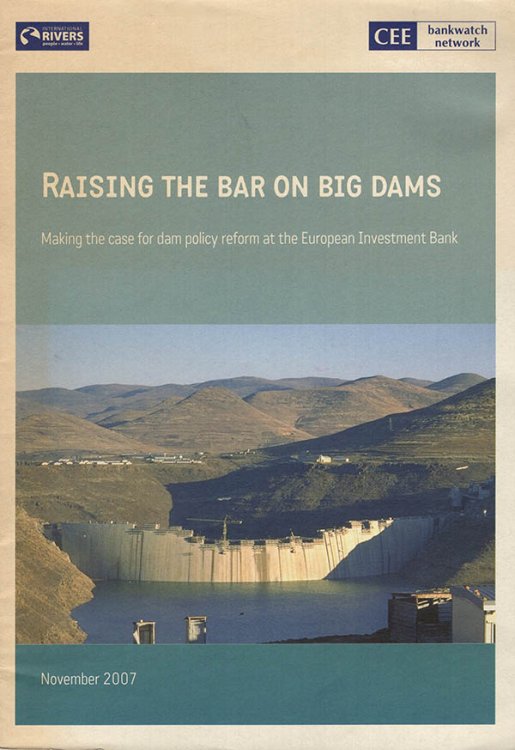 Raising the Bar on Big Dams: Making the Case For Dam Policy Reform at the European Investment Bank