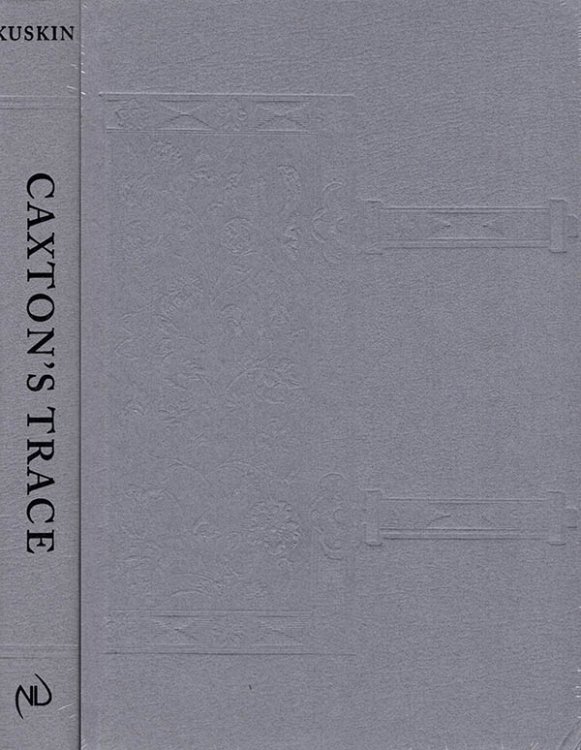 Caxton's Trace: Studies in the History of English Printing