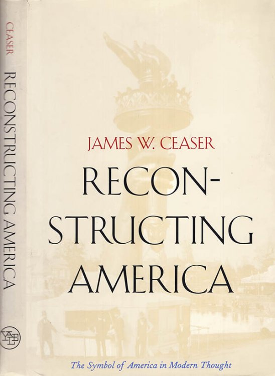 Reconstructing America: The Symbol of America in Modern Thought