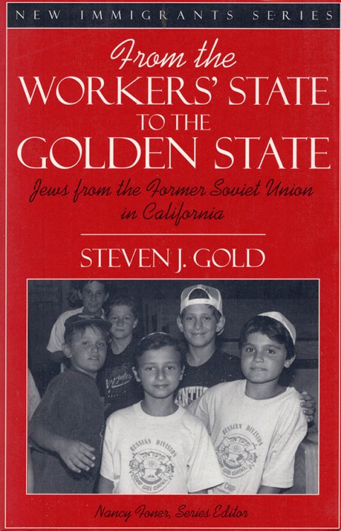 From the Workers' State to the Golden State: Jews from the Former Soviet Union in California
