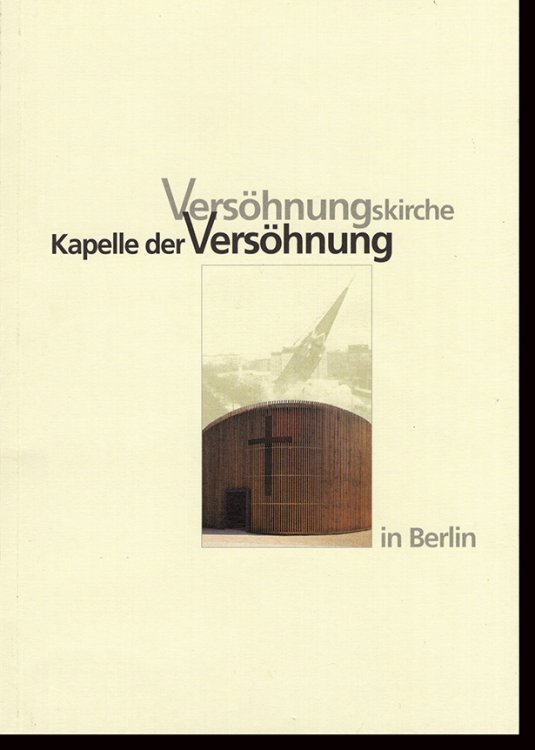 Versohnungs Kirche in Berlin: Kapelle der Versohnung