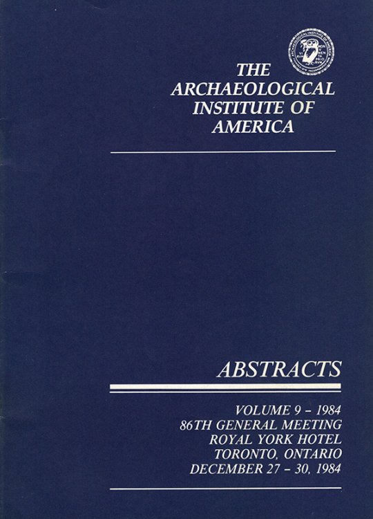 Abstracts: 86th General Meeting of the Archaeological Institute of America (Volume 9-1984)