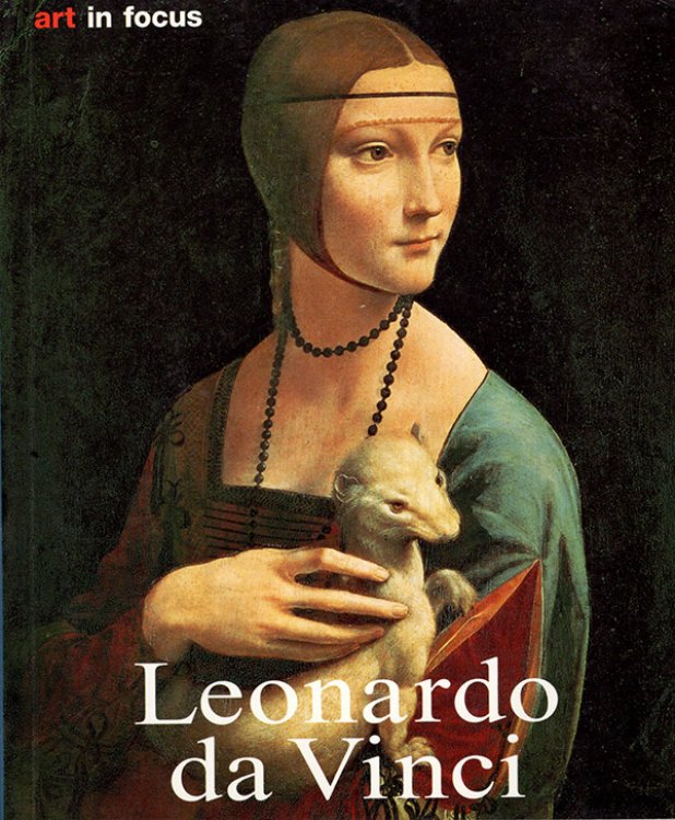 Leonardo Da Vinci: Life and Work (Art in Focus)
