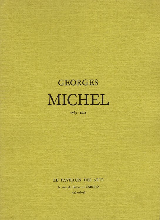 Georges Michel 1763-1843. (Le Pavillon des arts, du 2. juin au 1er juillet 1967)