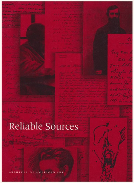 From Reliable Sources: An exhibition of letters, photographs, and other documents from the collections of the Archives of American Art, Smithsonian Institution.