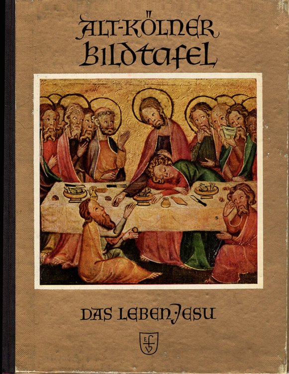 Altkolner Bildtafel: Das Leben Jesu: Mit einer Einleitung von Helmut May