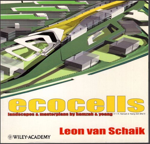 Ecocells: Landscapes and Masterplans by Hamzah and Yeang