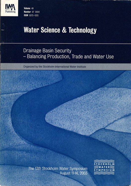 Drainage Basin Security--Balancing Production, Trade and Water Use: Proceedings of the 13th Stockholm Water Symposium August 11-14, 2003