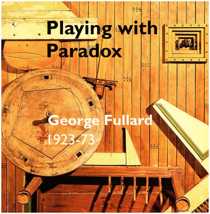 Playing with Paradox: George Fullard 1923-73
