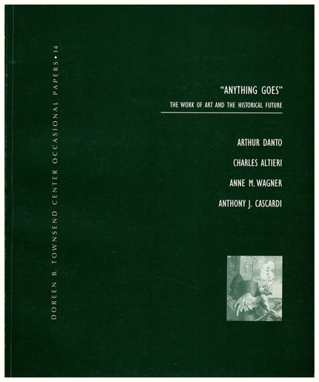 Anything goes: The Work of Art and the Historical Figure (Doreen B. Townsend Center occasional papers)