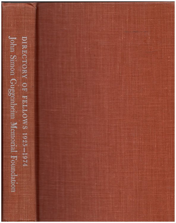 The John Simon Guggenheim Memorial Foundation 1925-1974