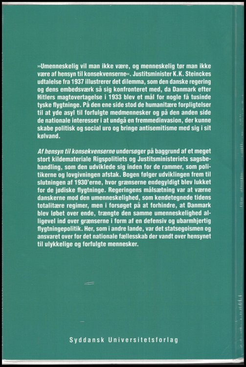 Af Hensyn Til Konsekvenserne: Danmark Og Flygtningesprgsmalet 1933-1940