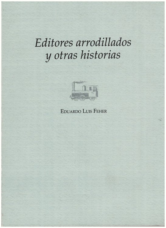 Editores Arrodillados y Otras Historias