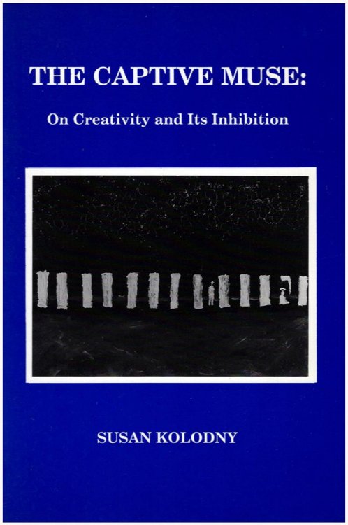 The Captive Muse: On Creativity and its Inhibition