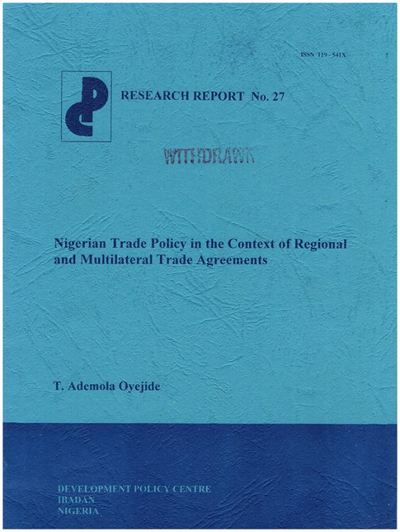 Nigerian Trade Policy in the Context of Regional and Multilateral Trade Agreements (Research Report No. 27)