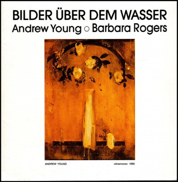 Bilder uber dem Wasser: Andrew Young and Barbara Rogers