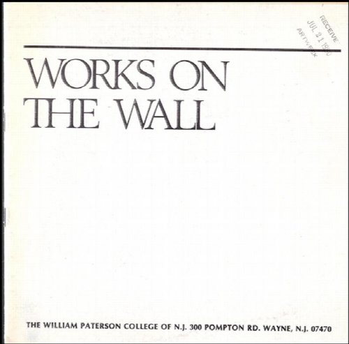 Works on the Wall (Exhibition/Installation at Ben Shahn Art Gallery, William Paterson College, NJ)
