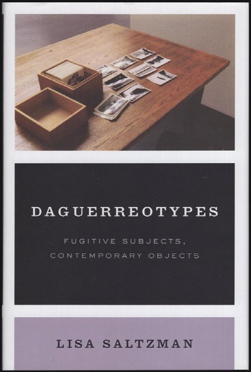 Daguerreotypes: Fugitive Subjects, Contemporary Objects