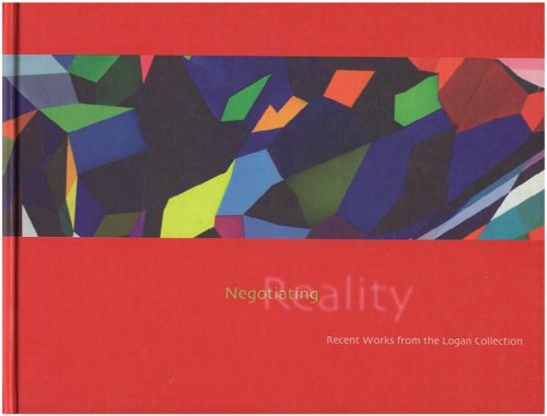 Negotiating Reality: Recent Works from the Logan Collection