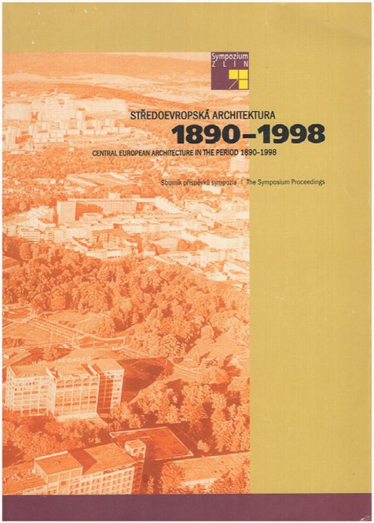 Central European Architecture in the Period 1890-1998 (Symposium Proceedings)